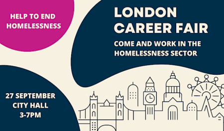 poster or flyer advertising event London Career Fair: Come and work in the homelessness sector