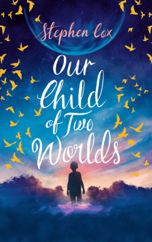 Our Child of Two Worlds by Stephen Cox - cover