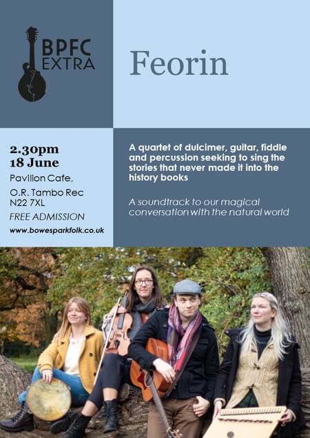poster or flyer advertising event Bowes Park Folk Club Extra @ the Pavilion Cafe: Feorin