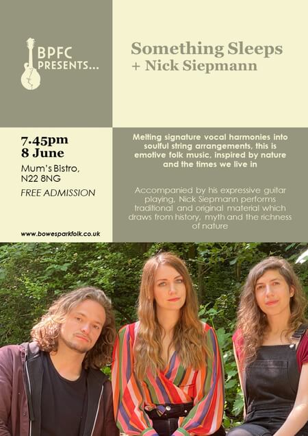 poster or flyer advertising event Bowes Park Folk Club: Something Sleeps + Nick Siepman