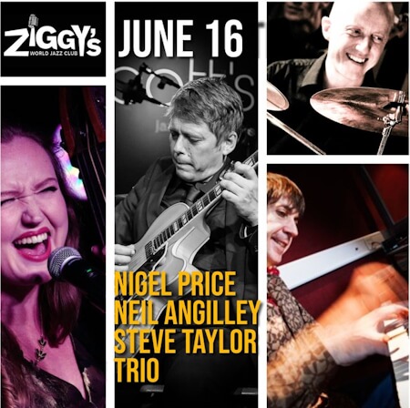 poster or flyer advertising event Ziggy\'s World Jazz Club: Nigel Price/Neil Angilley with Steve Taylor Trio 