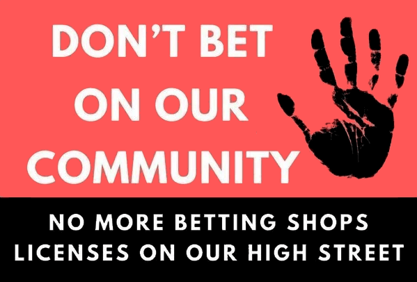 dont bet on our community no more betting shop licences on our high street