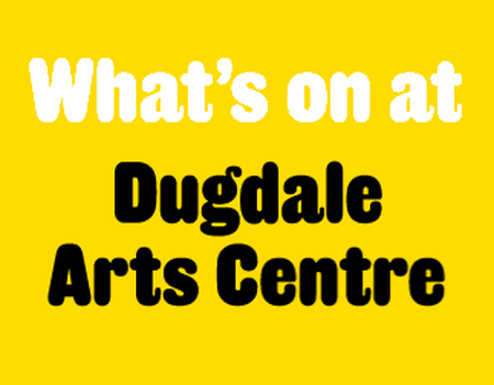 whats on at dugdale arts centre