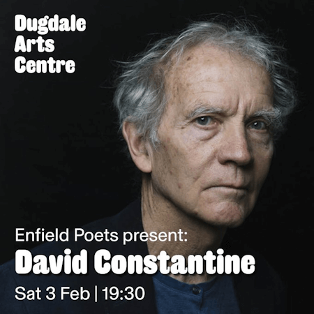 poster or flyer advertising event Enfield Poets present: David Constantine