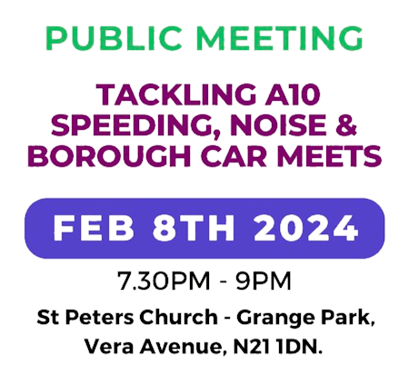 poster or flyer advertising event Public meeting: Tackling A10 speeding, noise and borough car meets