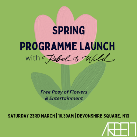 poster or flyer advertising event Arbeit Studios Spring Programme Launch with Rebel & Wild