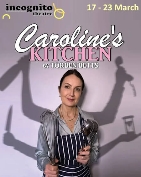 poster or flyer advertising event Incognito Theatre present Caroline\'s Kitchen by Torben Betts