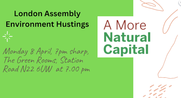 poster or flyer advertising event London Assembly elections: Enfield & Haringey constituency environment and climate hustings